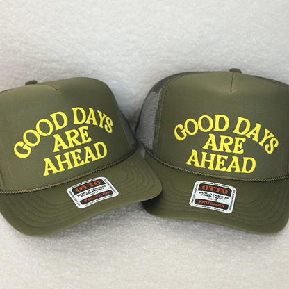 Puff Good Things Are Ahead Foam Trucker Hat