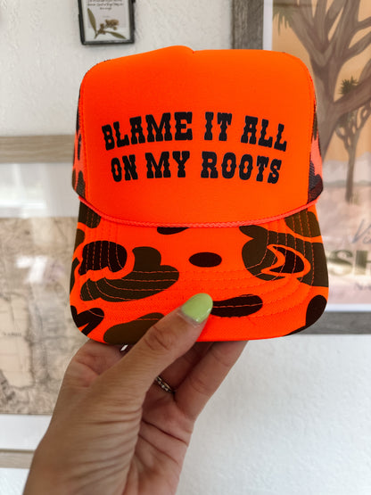 Blame It All On My Roots Trucker Hat