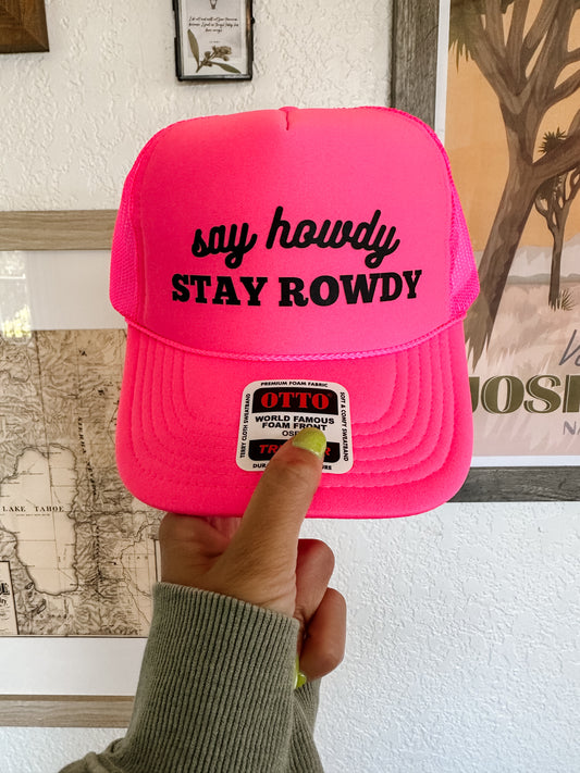 Say Howdy Stay Rowdy Trucker Hat