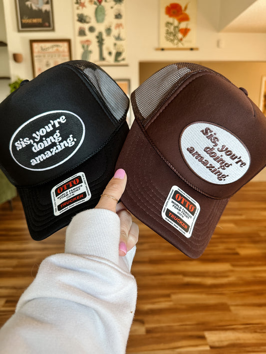 Sis, You're Doing Amazing Trucker Hat