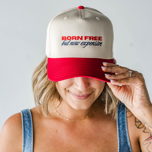 Born Free But Now Expensive Embroidered Hat
